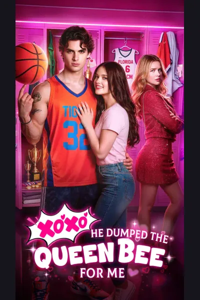XOXO, He Dumped the Queen Bee for ME poster
