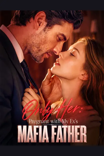 Affiche de Only Her: Pregnant with My Ex's Mafia Father