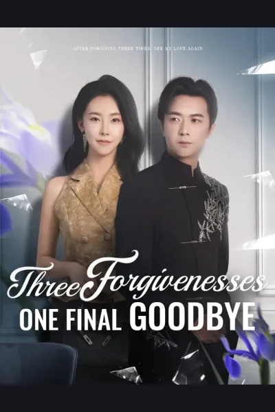Póster de Three Forgivenesses, One Final Goodbye