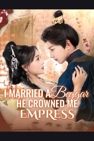 Póster de I Married a Beggar, He Crowned Me Empress