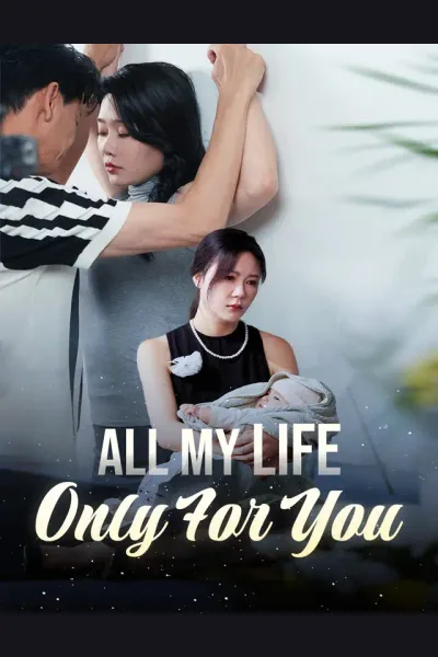 Affiche de All My Life, Only For You
