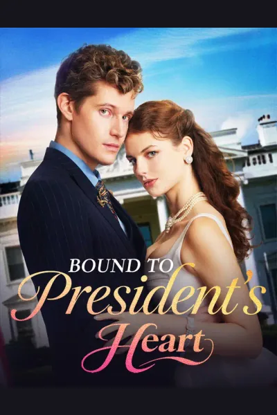 Bound to President's Heart poster