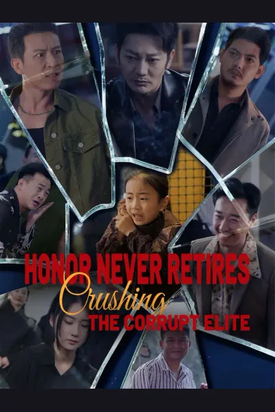 Pôster de Honor Never Retires: Crushing the Corrupt Elite