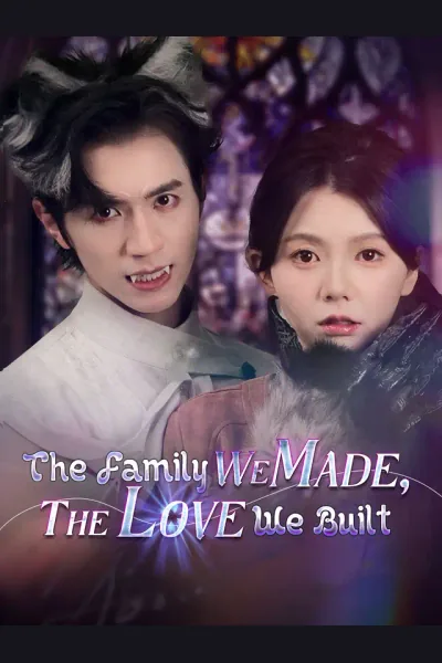 The Family We Made, The Love We Built poster