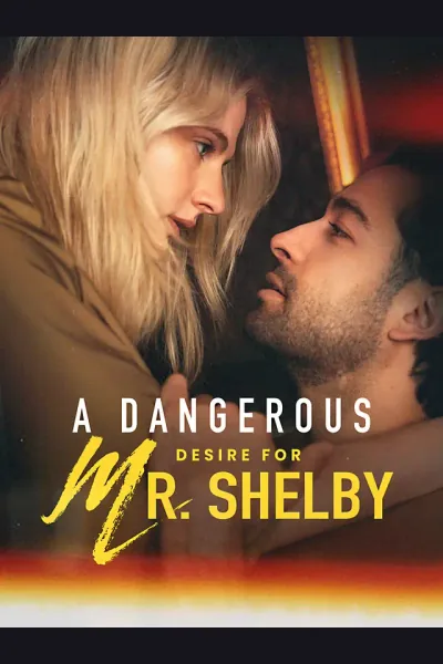 A Dangerous Desire for Mr. Shelby poster