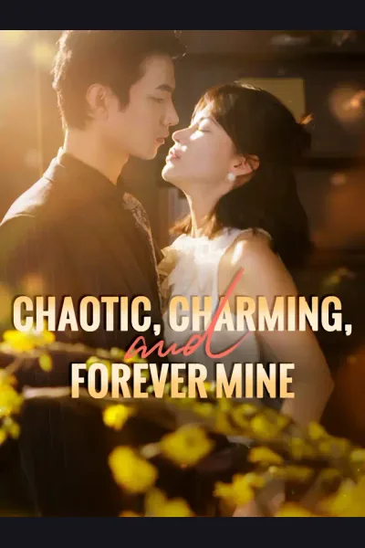 Póster de Chaotic, Charming, and Forever Mine