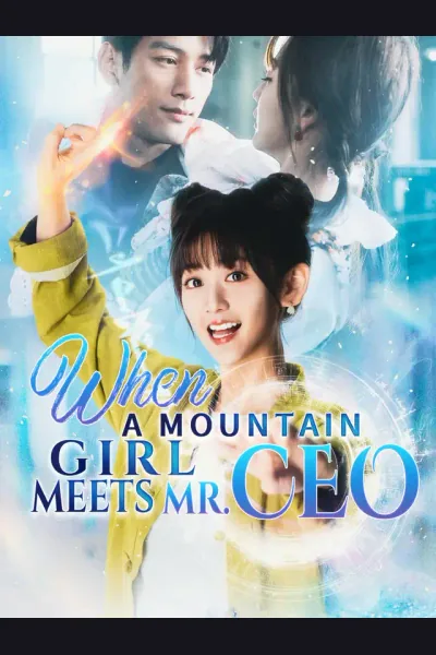 When a Mountain Girl Meets Mr. CEO poster