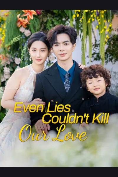 Affiche de Even Lies Couldn't Kill Our Love