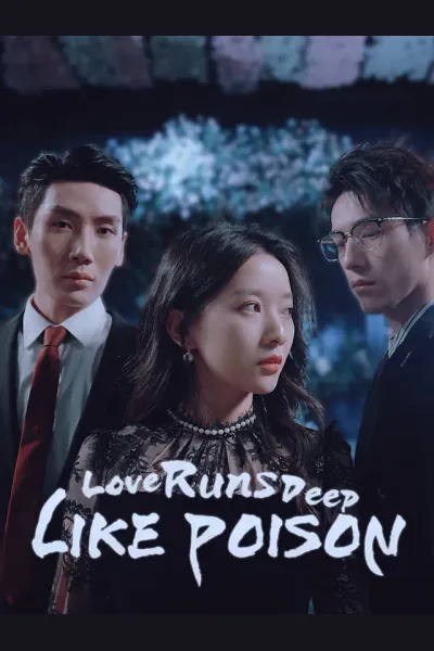 Póster de [ENG DUB] Love Runs Deep Like Poison