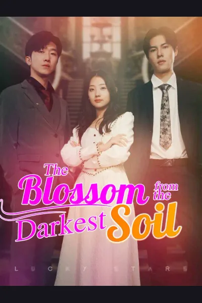 Affiche de The Blossom from the Darkest Soil