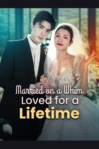 Affiche de Married on a Whim, Loved for a Lifetime