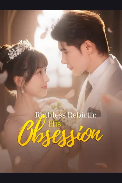 Affiche de Ruthless Rebirth: His Obsession