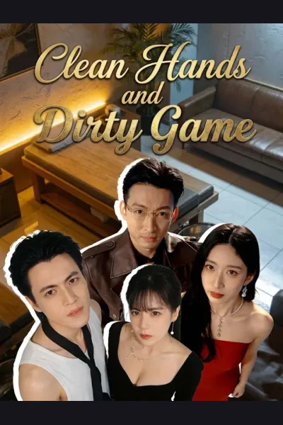 Clean Hands and Dirty Game poster
