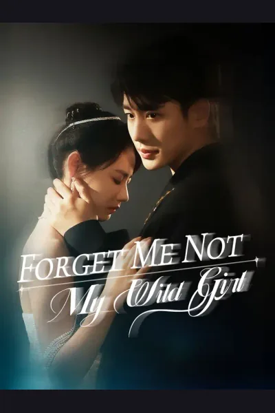 Forget Me Not, My Wild Girl poster
