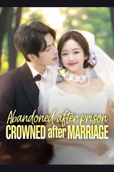 Póster de [ENG DUB] Abandoned After Prison, Crowned After Marriage
