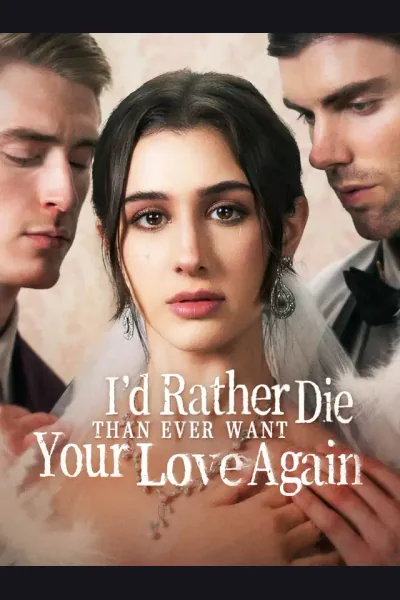Affiche de I'd Rather Die Than Ever Want Your Love Again