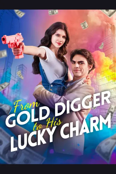 From Gold Digger to His Lucky Charm poster