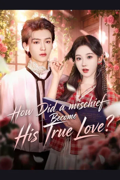Póster de How Did a Mischief Become His True Love?