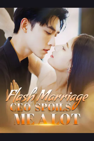 Póster de [ENG DUB] Flash Marriage CEO Spoils Me a Lot