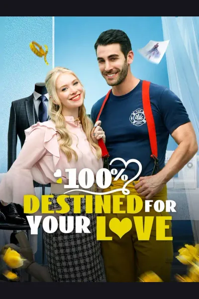 100% Destined for Your Love poster