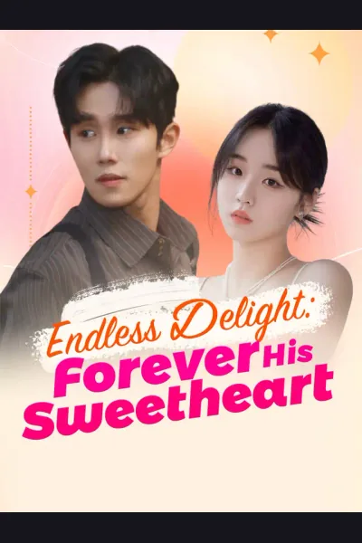 Affiche de Endless Delight: Forever His Sweetheart