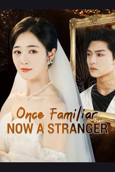 Pôster de Once Familiar, Now a Stranger