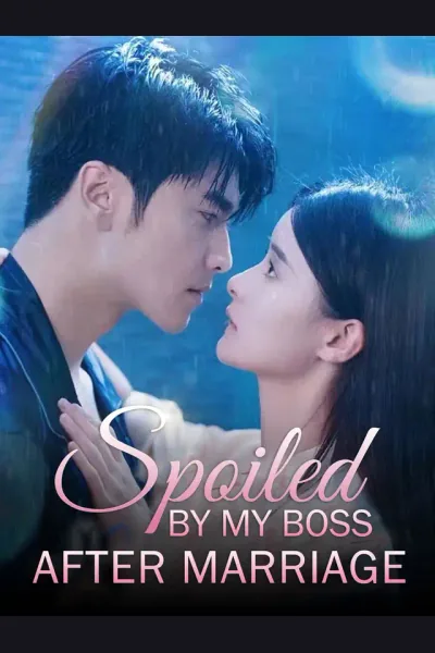 Affiche de Spoiled By My Boss After Marriage