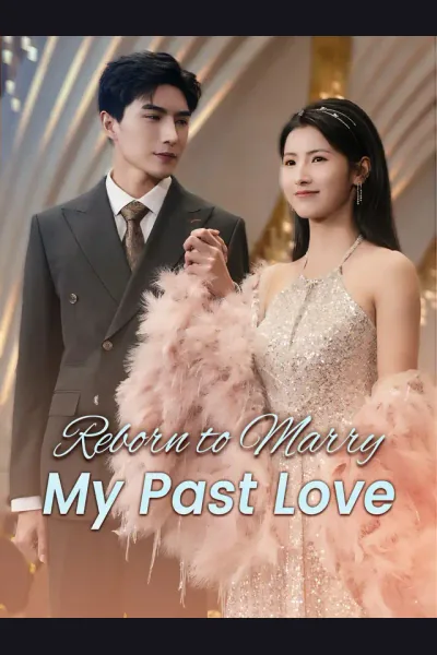 Affiche de Reborn to Marry My Past Love