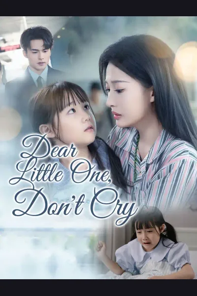Dear Little One, Don't Cry poster
