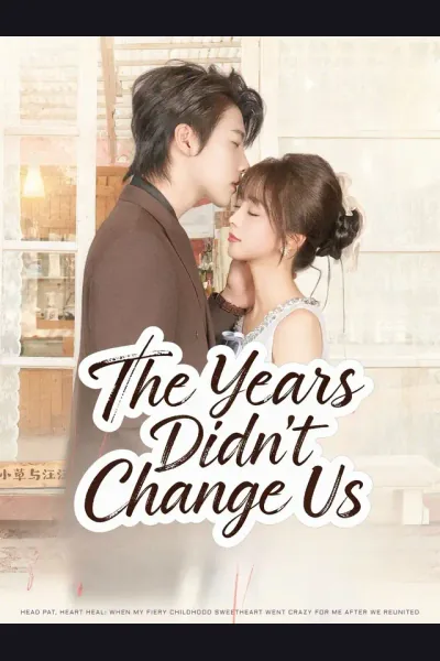 Pôster de The Years Didn't Change Us