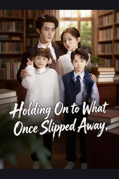 Pôster de Holding On to What Once Slipped Away