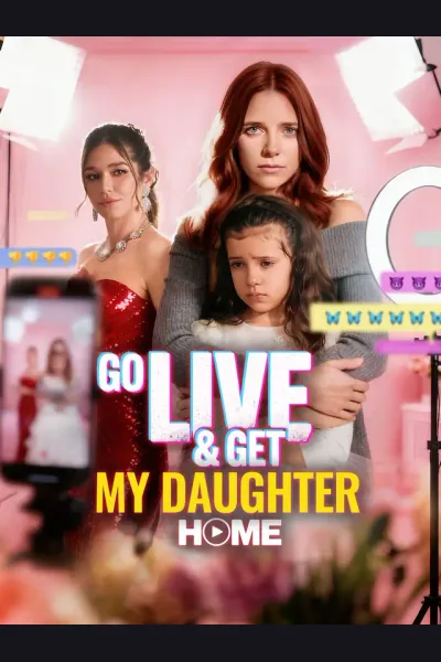 Póster de Go Live and Get My Daughter Home