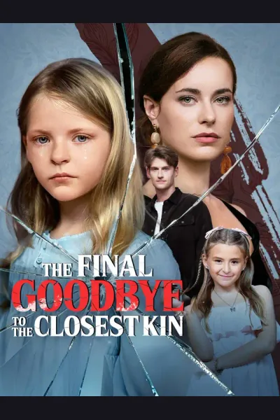 The Final Goodbye to the Closest Kin poster