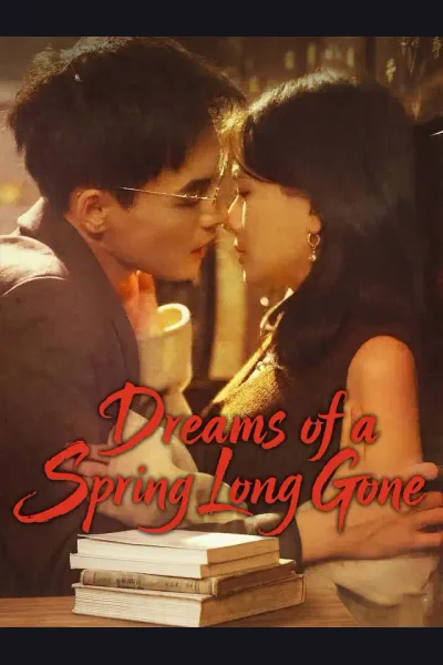 Dreams of a Spring Long Gone poster