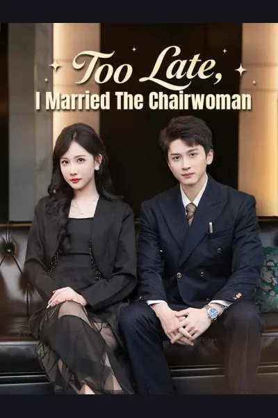 Póster de Too Late, I Married The Chairwoman
