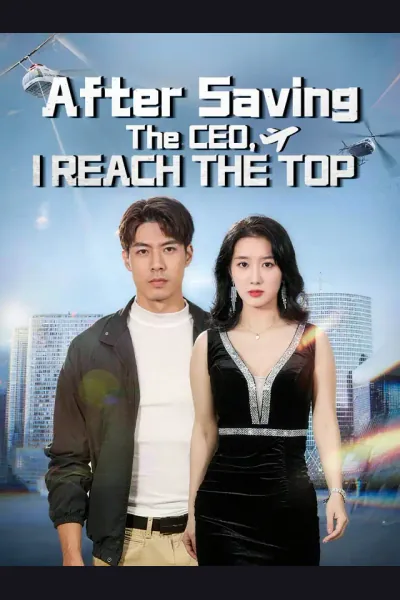 Affiche de After Saving The CEO, I Reach The Top
