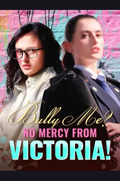 Affiche de Bully Me? No Mercy from Victoria!