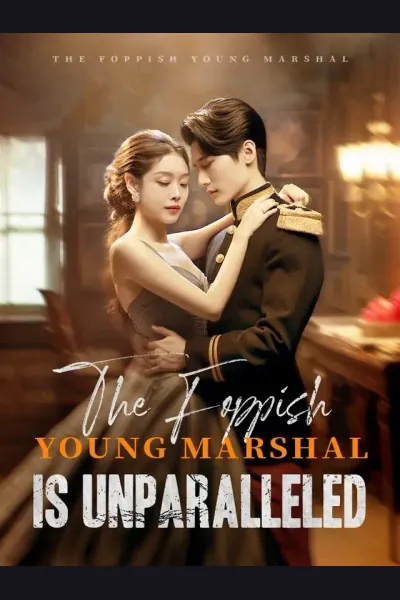 Póster de The Foppish Young Marshal Is Unparalleled
