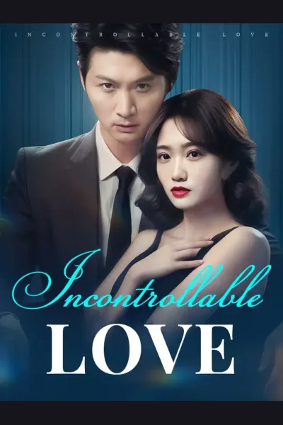 Incontrollable Love poster