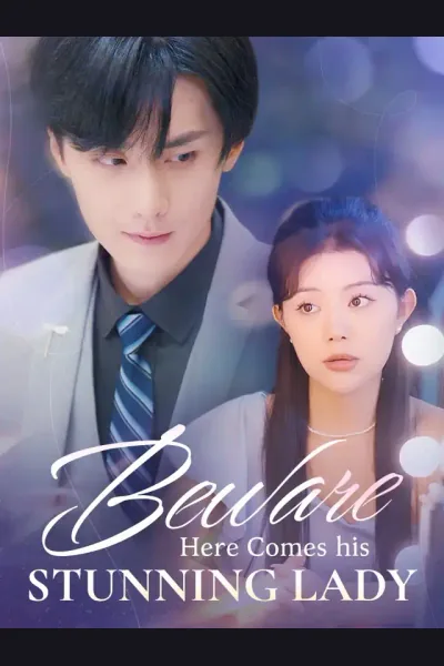 Affiche de Beware, Here Comes His Stunning Lady