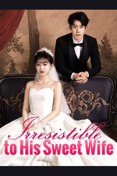 Irresistible to His Sweet Wife poster