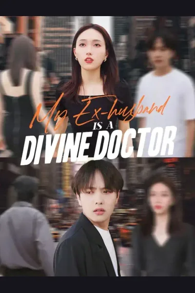 My Ex-husband Is a Divine Doctor poster