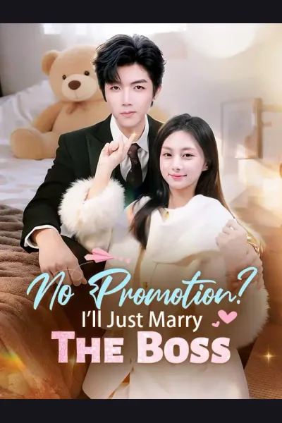 No Promotion? I'll Just Marry The Boss poster