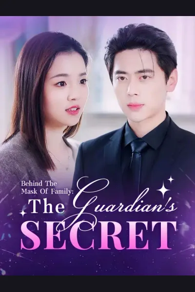 Pôster de Behind The Mask Of Family: The Guardian's Secret
