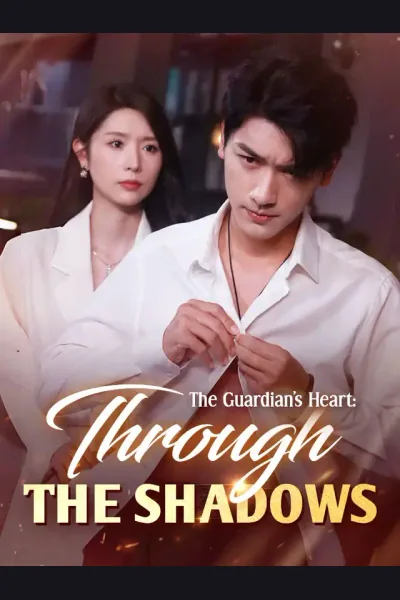 Pôster de The Guardian's Heart: Through The Shadows