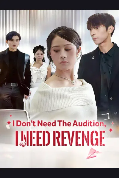 Affiche de I Don't Need The Audition, I Need Revenge