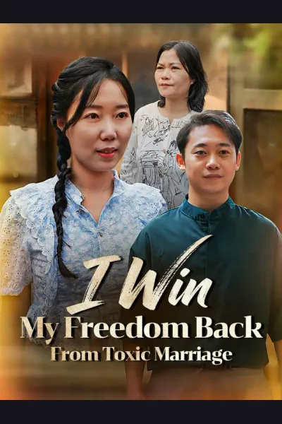 Affiche de I Win My Freedom Back From Toxic Marriage