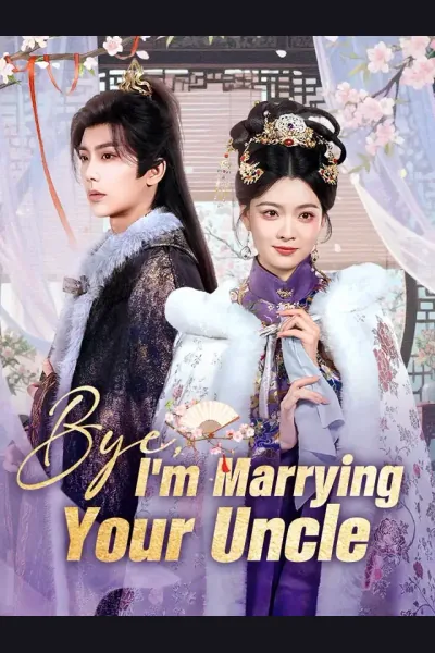 Affiche de Bye, I'm Marrying Your Uncle