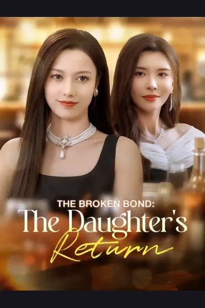 The Broken Bond: The Daughter's Return poster