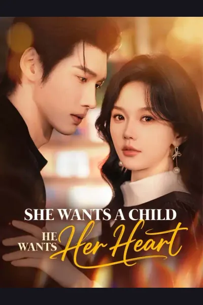 Póster de She Wants A Child, He Wants Her Heart